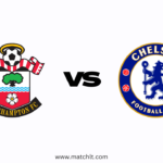 Premier League: Southampton vs Chelsea Lineups, Team news, Prediction & Preview