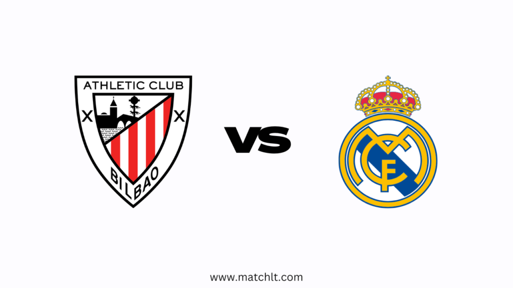 LaLiga: Athletic Club vs Real Madrid Lineups, Team news, Prediction & Preview